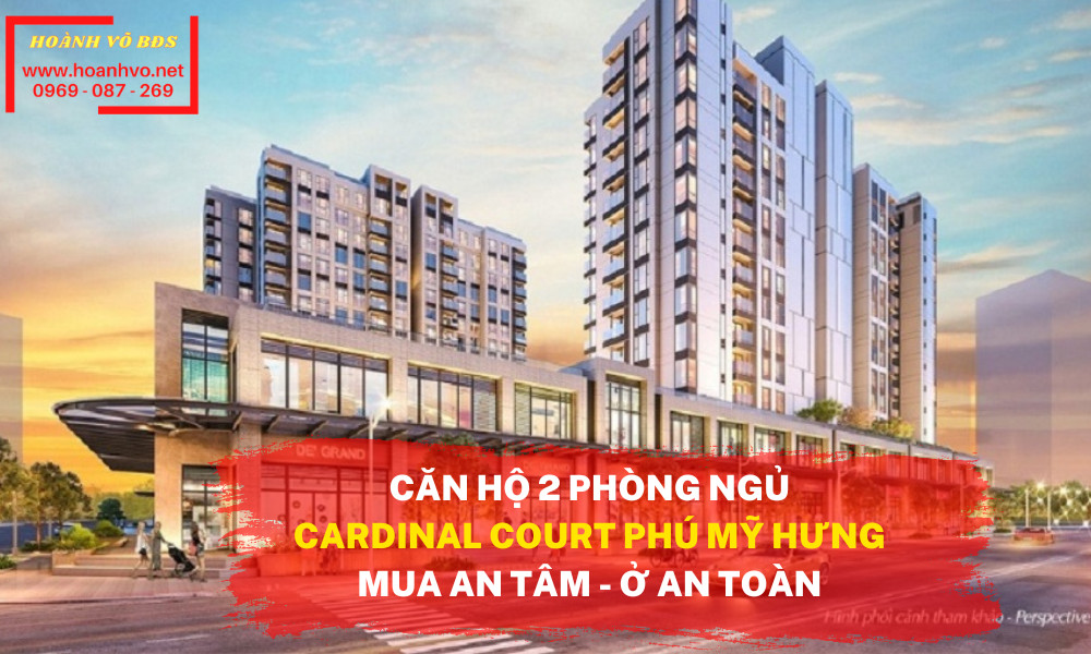 BÁN CĂN HỘ 2 PHÒNG NGỦ CARDINAL COURT