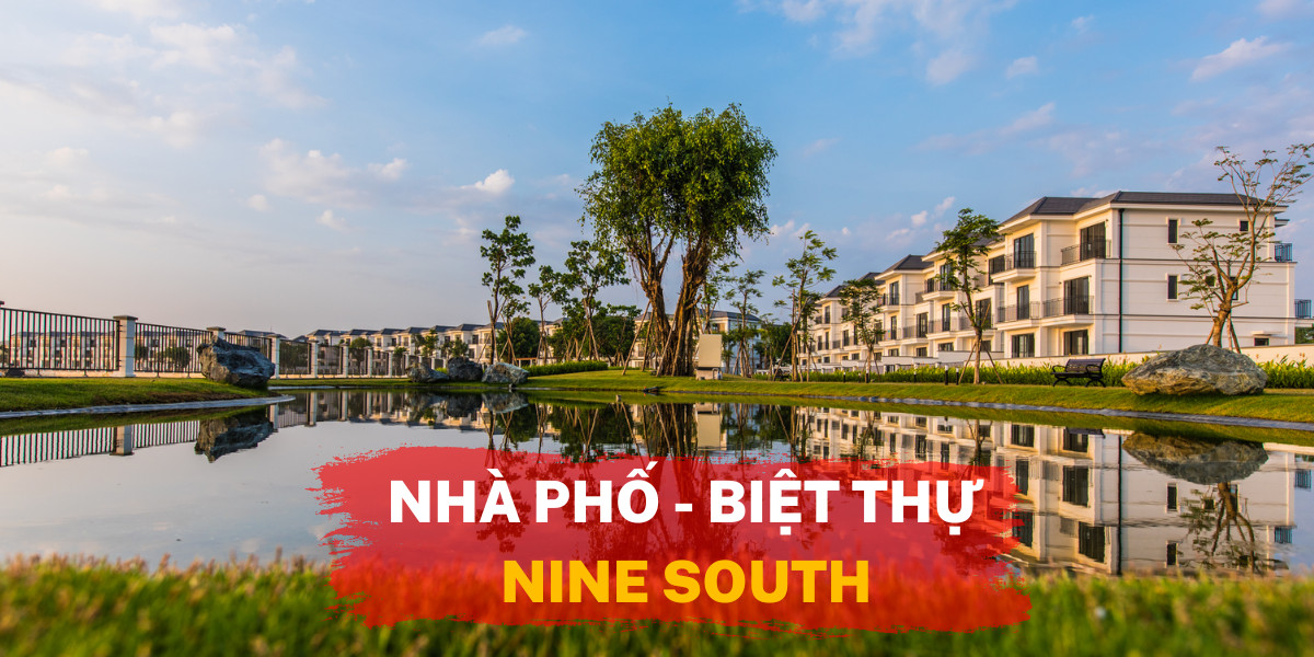 nhà phố biệt thự nine south