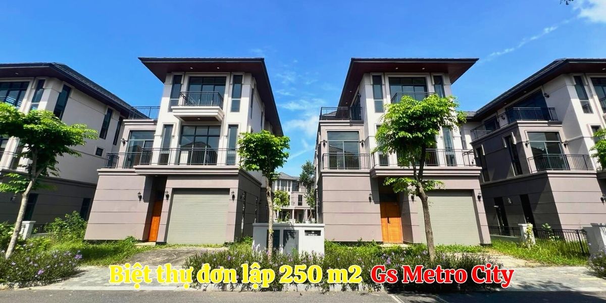 Biệt thự đơn lập 250 m2 GS Metro City