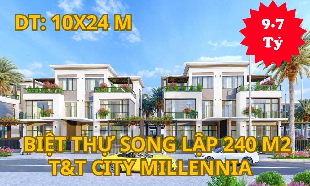 Bán biệt thự song lập T&T City Millennia 240 m2 9.7 tỷ