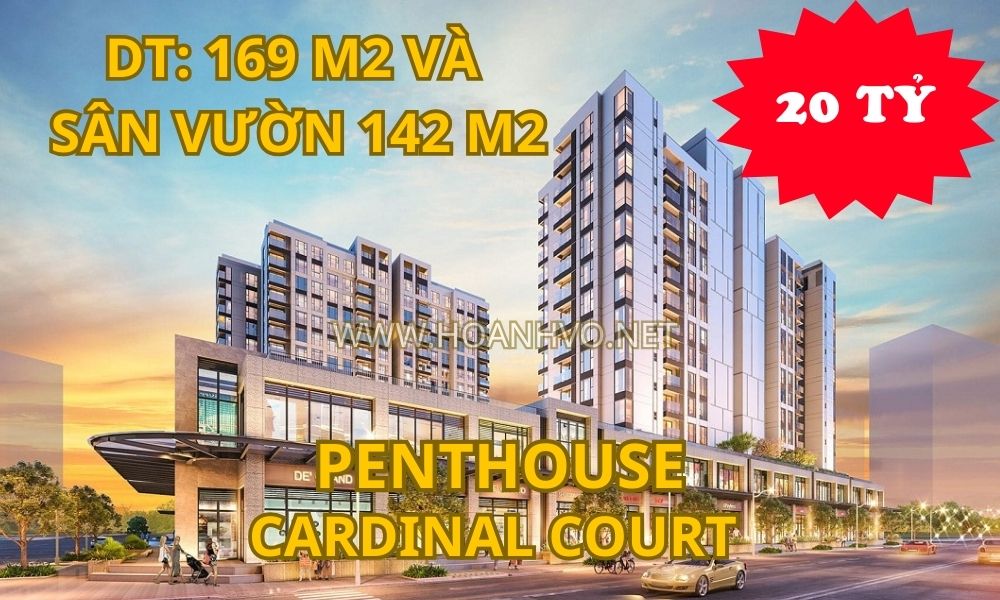 BÁN DUY NHẤT CĂN HỘ PENTHOUSE DỰ ÁN CARDINAL COURT