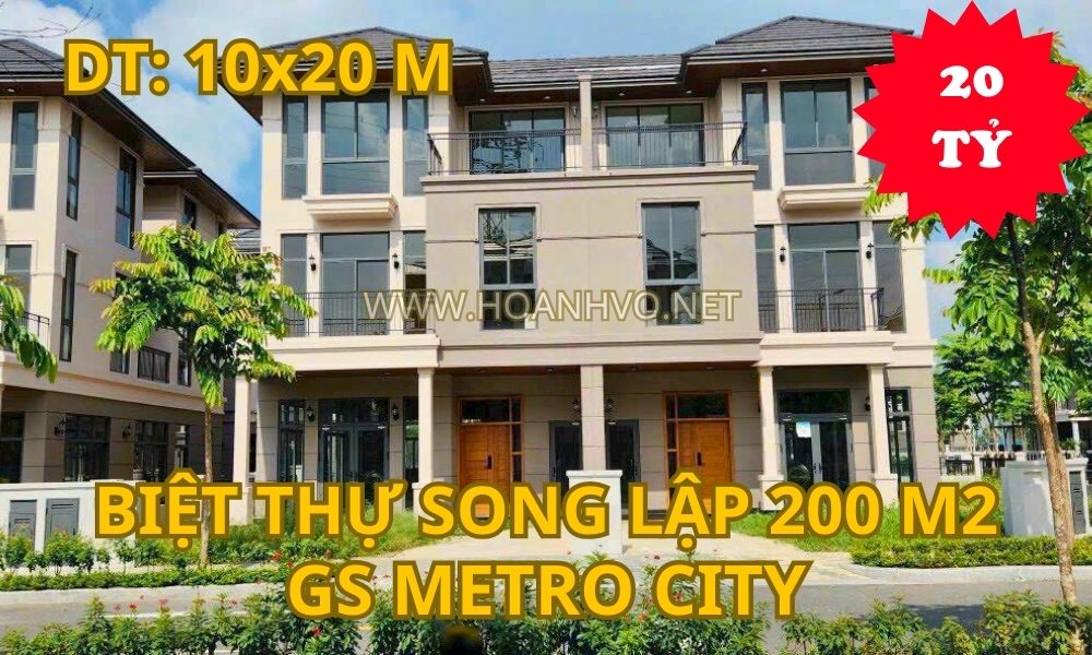 Đã Bán - căn song lập 200 m2 GS Metro City giá tốt nhất 20 tỷ