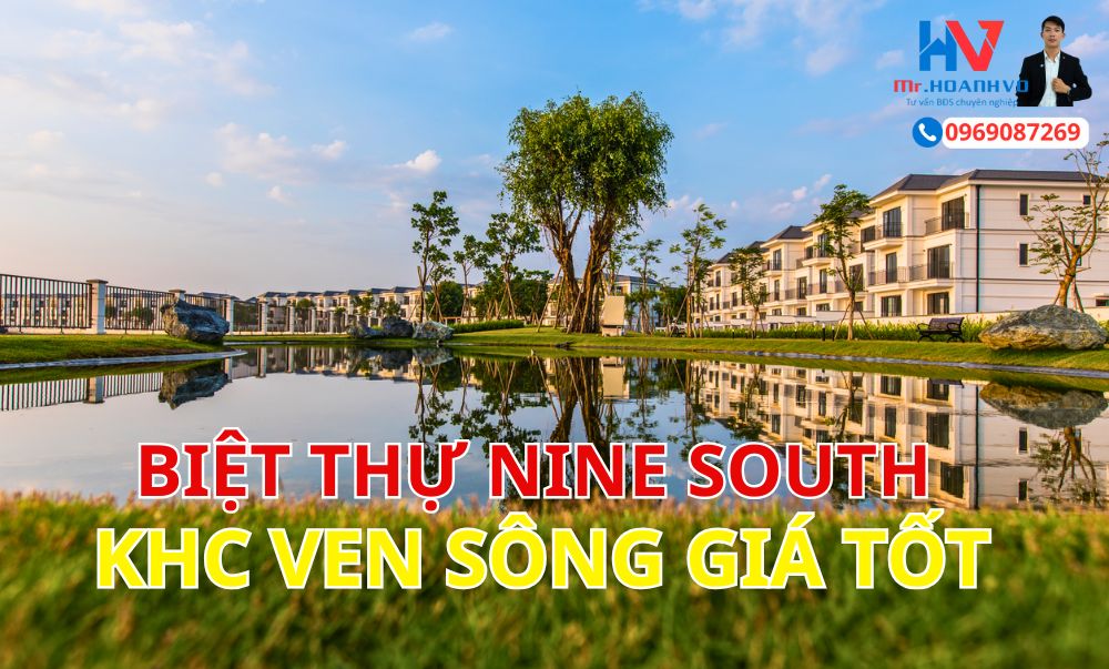 biệt thự nine south view sông giá tốt