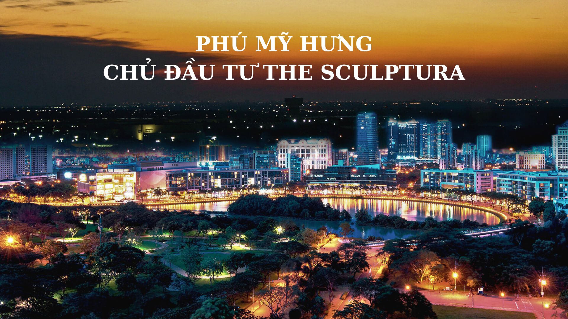 chủ đầu tư dự án The Sculptura là Phú Mỹ Hưng